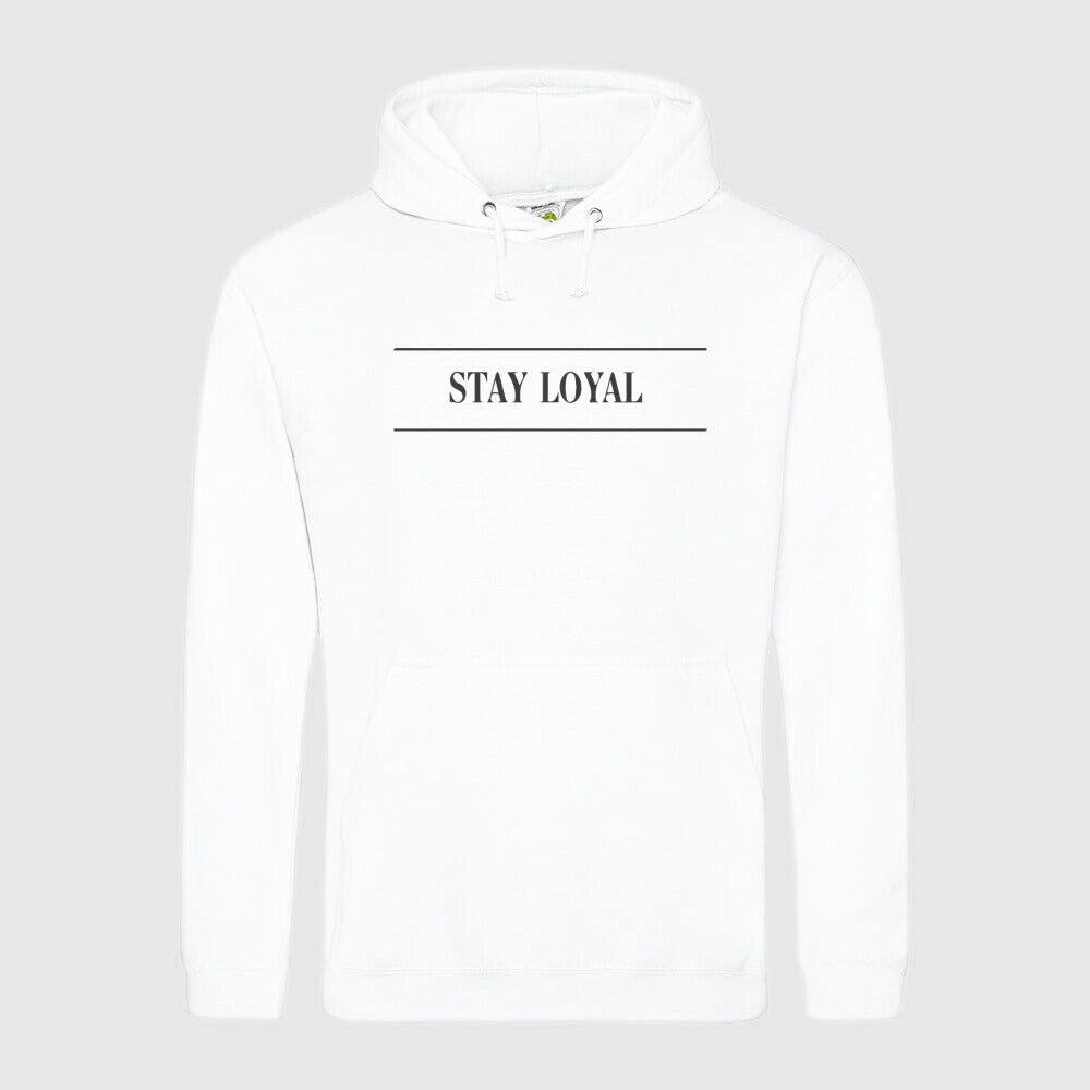 Stay Loyal Hoodie