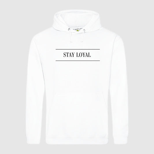 Stay Loyal Hoodie