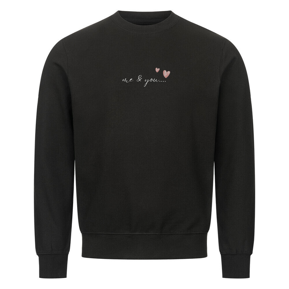 me and you Sweatshirt